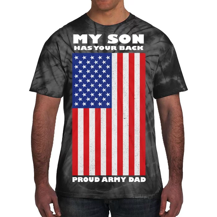 My Son Has Your Back Proud Army Dad Tie-Dye T-Shirt