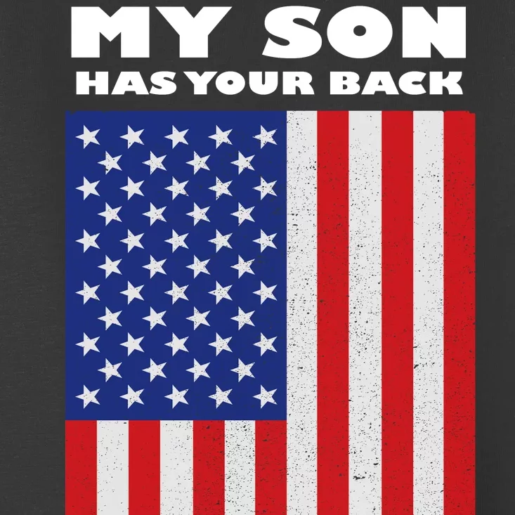 My Son Has Your Back Proud Army Dad Toddler T-Shirt