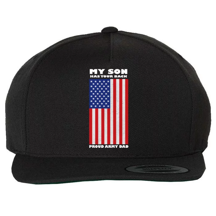 My Son Has Your Back Proud Army Dad Wool Snapback Cap