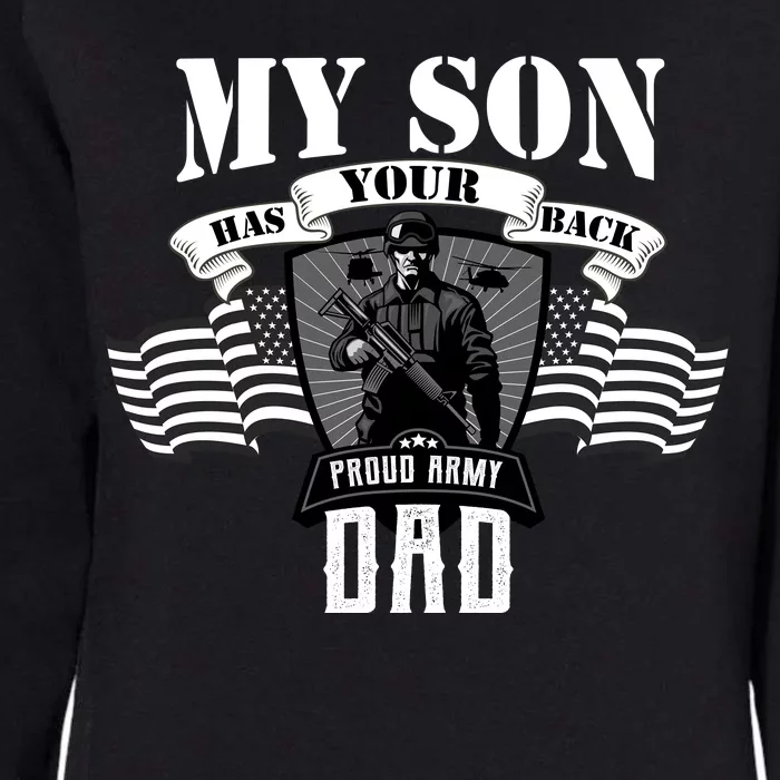 My Son Has Your Back Proud Army Dad USA Womens California Wash Sweatshirt