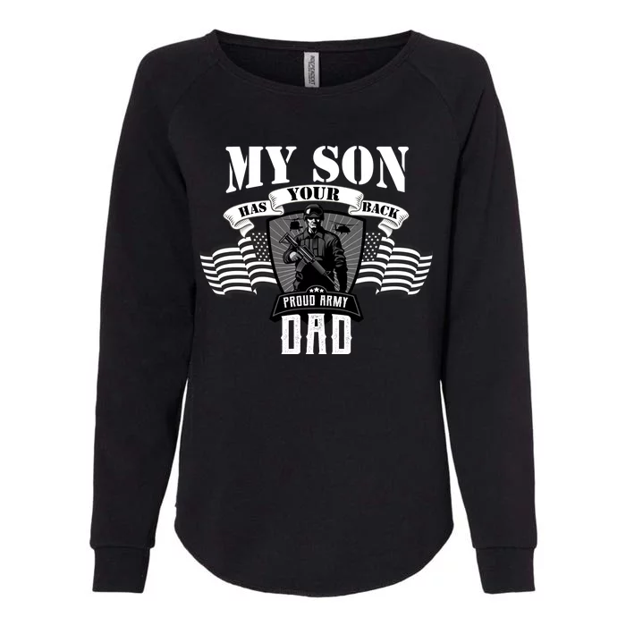 My Son Has Your Back Proud Army Dad USA Womens California Wash Sweatshirt