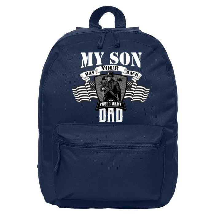 My Son Has Your Back Proud Army Dad USA 16 in Basic Backpack