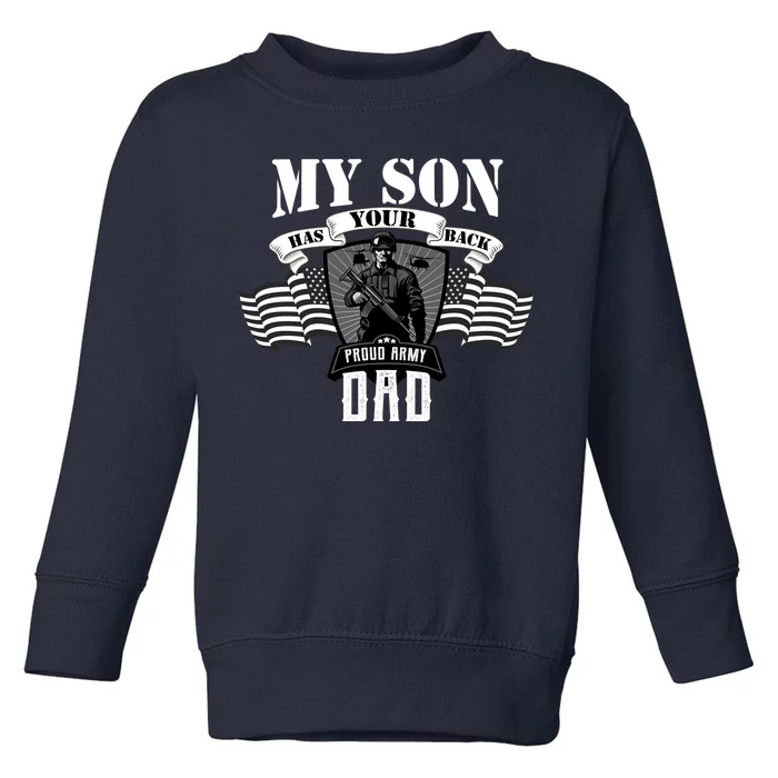 My Son Has Your Back Proud Army Dad USA Toddler Sweatshirt