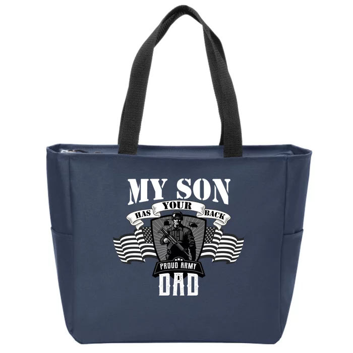 My Son Has Your Back Proud Army Dad USA Zip Tote Bag