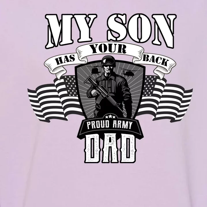 My Son Has Your Back Proud Army Dad USA Garment-Dyed Sweatshirt