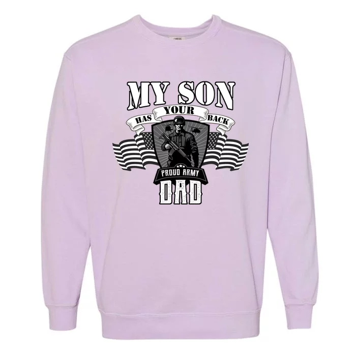 My Son Has Your Back Proud Army Dad USA Garment-Dyed Sweatshirt