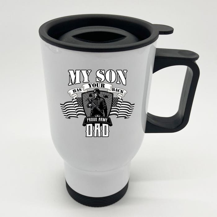 My Son Has Your Back Proud Army Dad USA Front & Back Stainless Steel Travel Mug