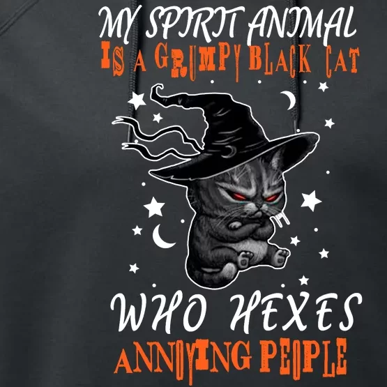 My Spirit Animal Is A Grumpy Black Cat That Hexes Annoying People Performance Fleece Hoodie