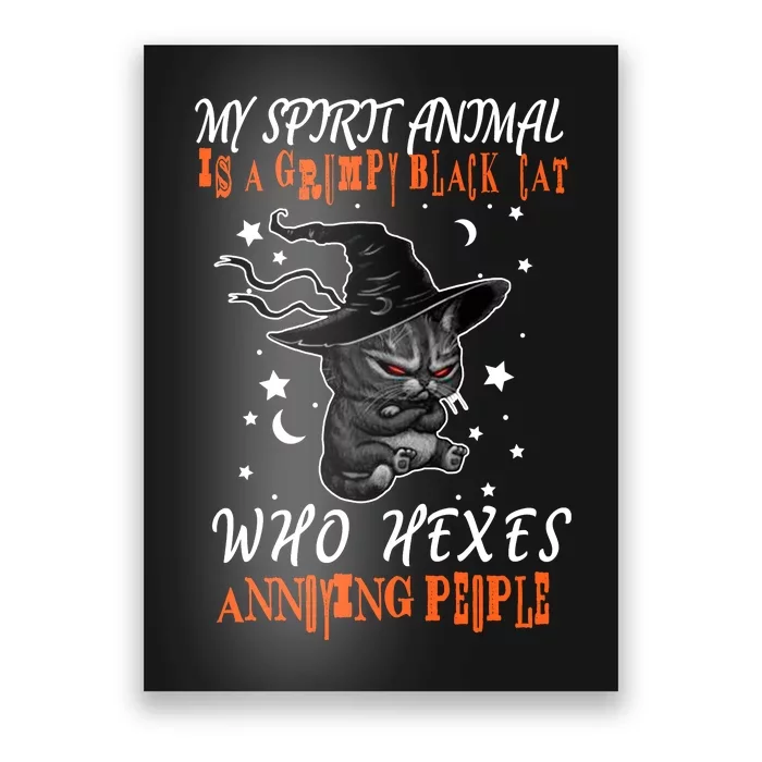 My Spirit Animal Is A Grumpy Black Cat That Hexes Annoying People Poster