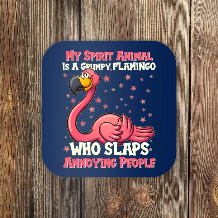 My Spirit Animal Is A Grumpy Flamingo Coaster