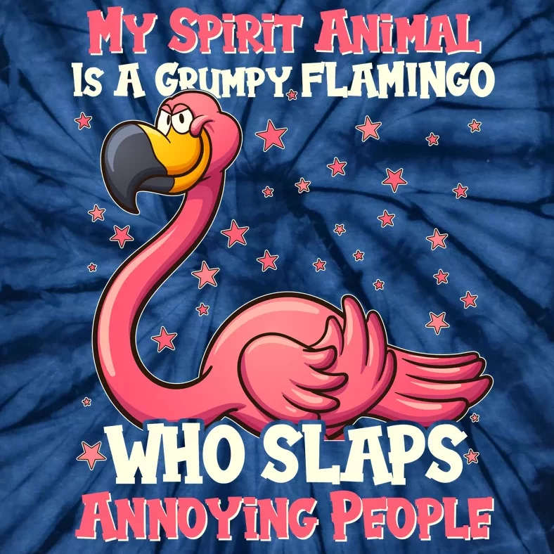 My Spirit Animal Is A Grumpy Flamingo Tie-Dye T-Shirt