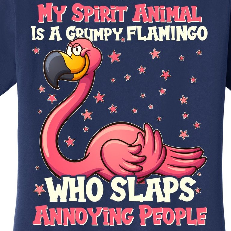 My Spirit Animal Is A Grumpy Flamingo Women's T-Shirt | TeeShirtPalace