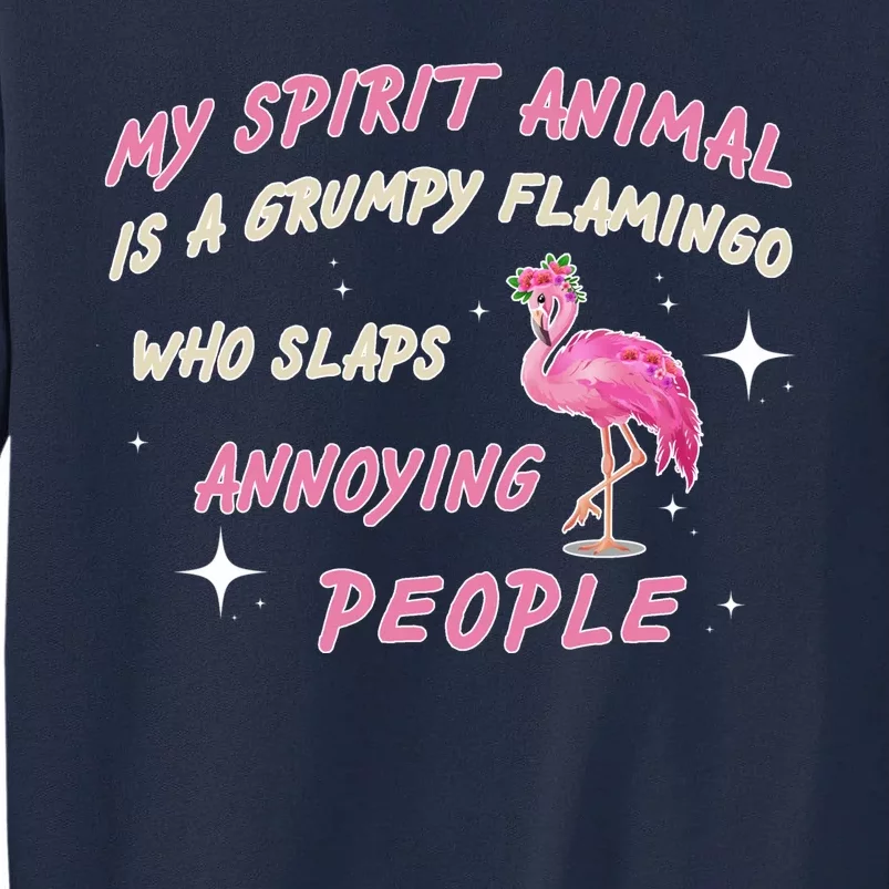 My Spirit Animal Is Grumpy Flamingo Tall Sweatshirt