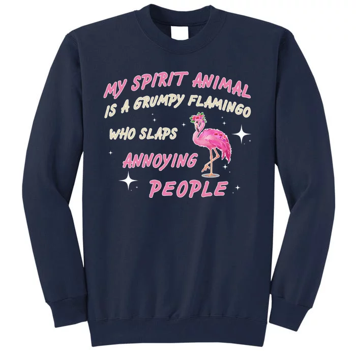 My Spirit Animal Is Grumpy Flamingo Tall Sweatshirt