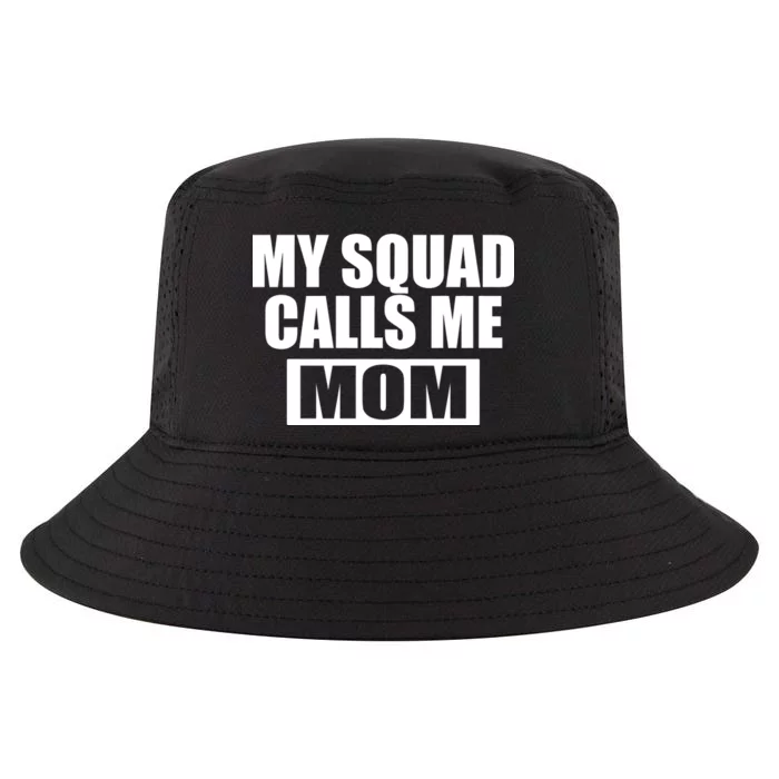 MY Squad Calls Me Mom Cool Comfort Performance Bucket Hat