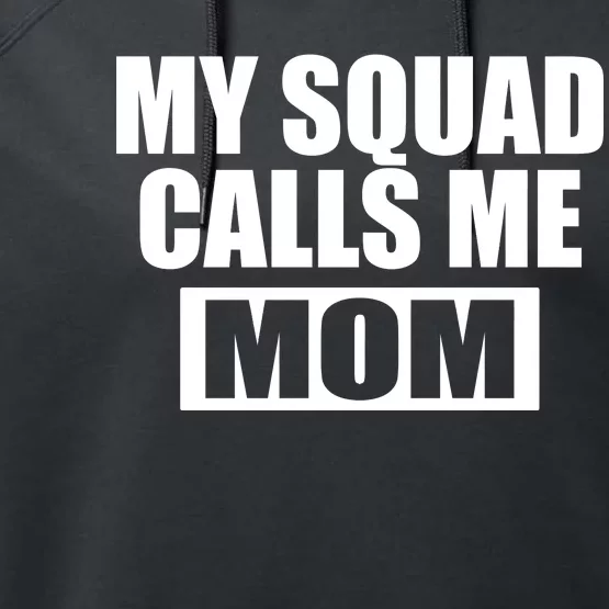 MY Squad Calls Me Mom Performance Fleece Hoodie