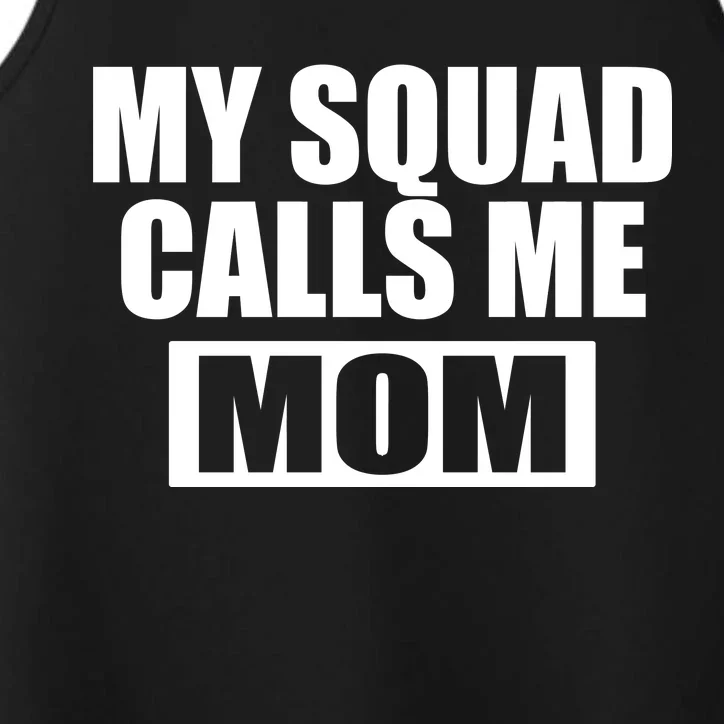 MY Squad Calls Me Mom Performance Tank