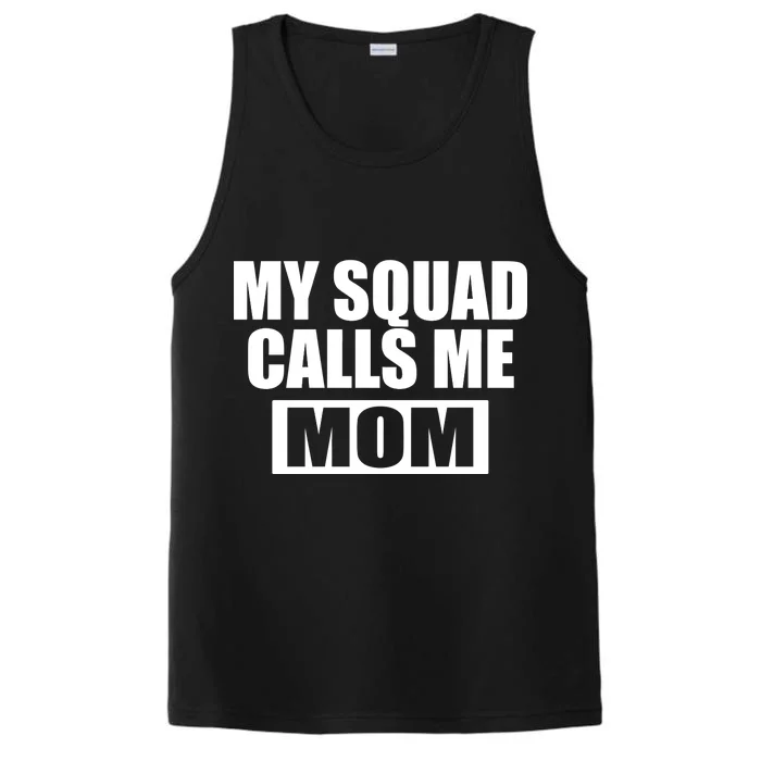 MY Squad Calls Me Mom Performance Tank