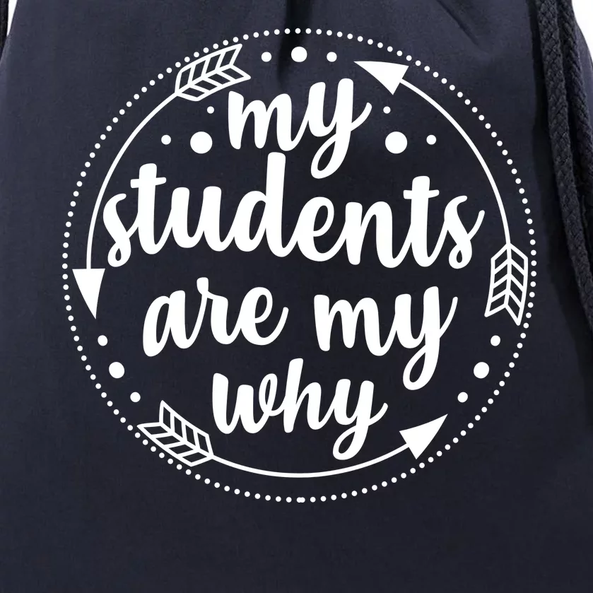 My Students Are My Why Drawstring Bag