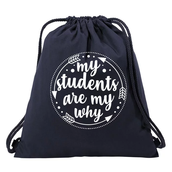 My Students Are My Why Drawstring Bag