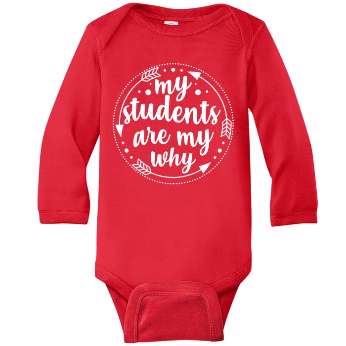 My Students Are My Why Baby Long Sleeve Bodysuit