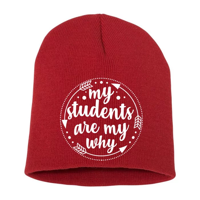 My Students Are My Why Short Acrylic Beanie