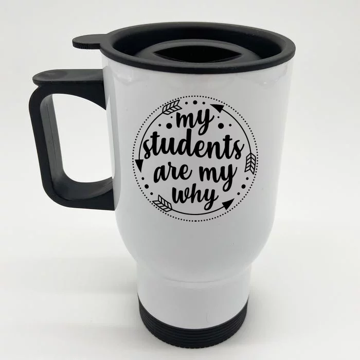 My Students Are My Why Front & Back Stainless Steel Travel Mug