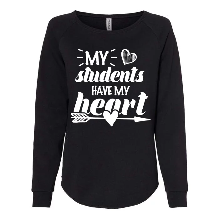 My Students Have My Heart Cute Teacher Womens California Wash Sweatshirt