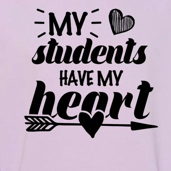 My Students Have My Heart Cute Teacher Garment-Dyed Sweatshirt