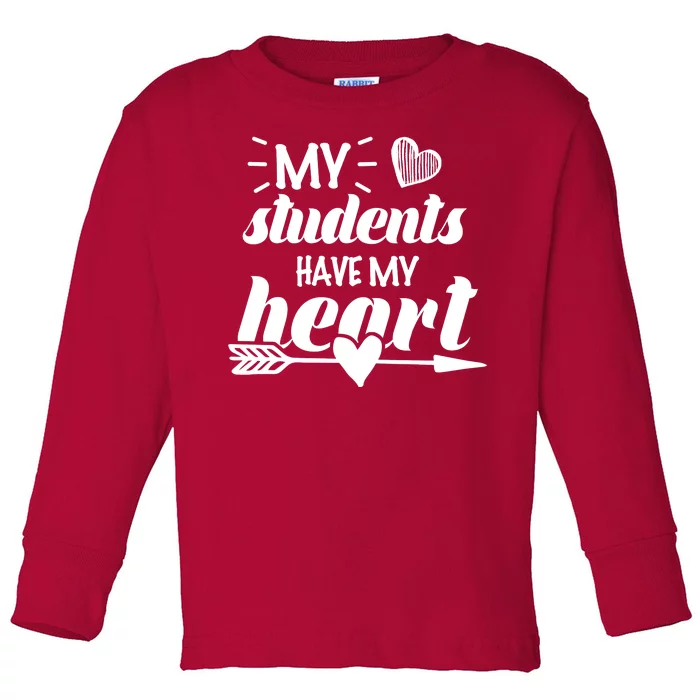 My Students Have My Heart Cute Teacher Toddler Long Sleeve Shirt