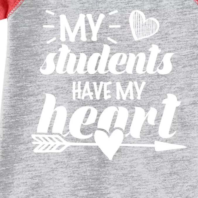 My Students Have My Heart Cute Teacher Infant Baby Jersey Bodysuit