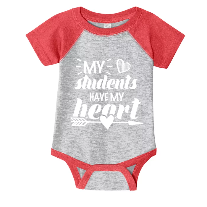 My Students Have My Heart Cute Teacher Infant Baby Jersey Bodysuit