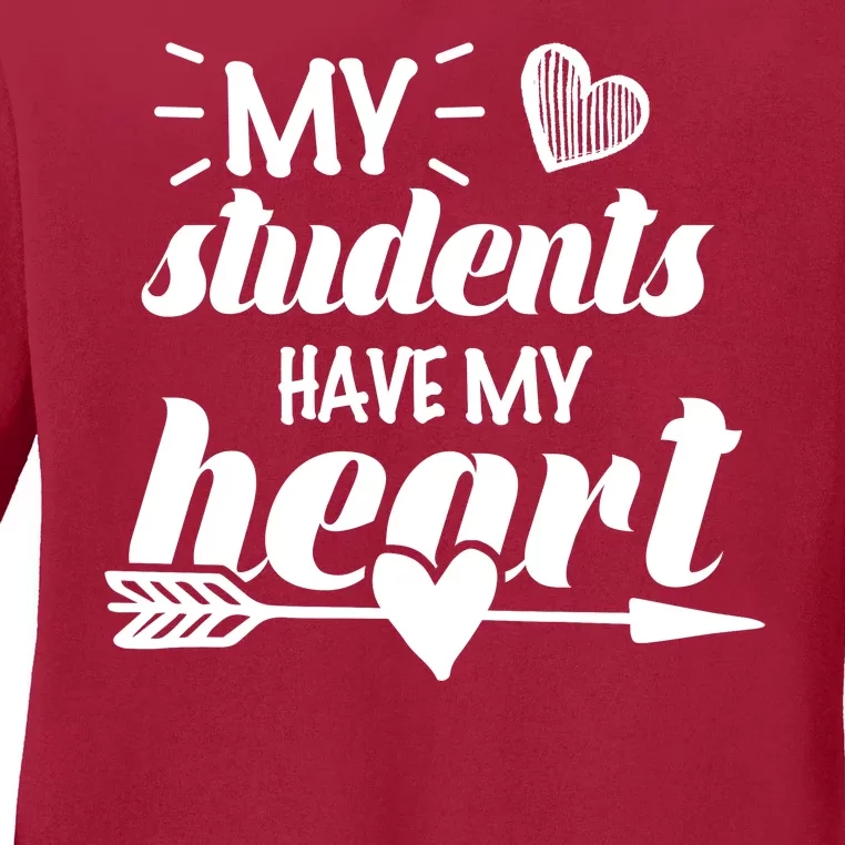 My Students Have My Heart Cute Teacher Ladies Long Sleeve Shirt