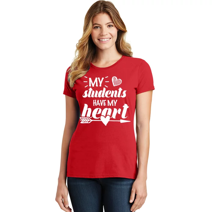 My Students Have My Heart Cute Teacher Women's T-Shirt