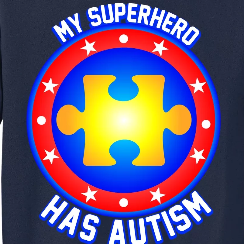 My Superhero Has Autism Tall Sweatshirt