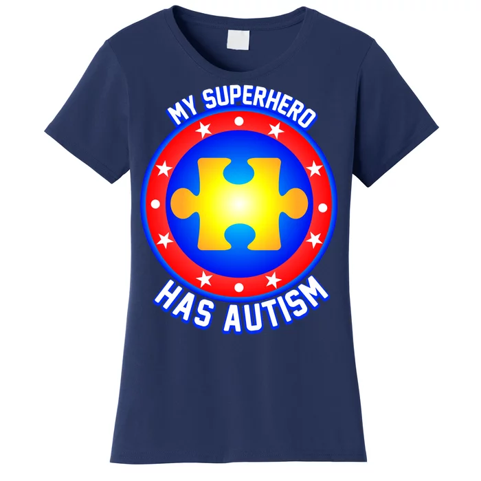 My Superhero Has Autism Women's T-Shirt