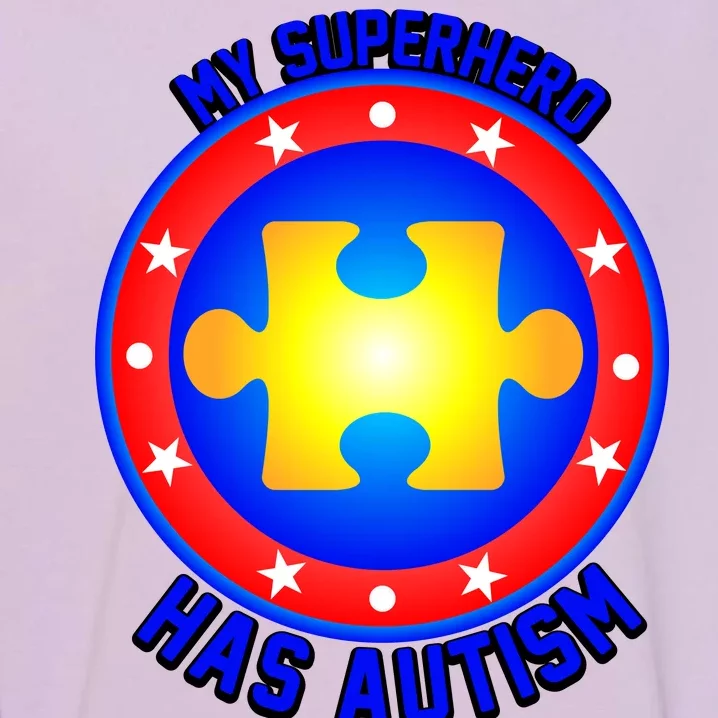 My Superhero Has Autism Garment-Dyed Sweatshirt