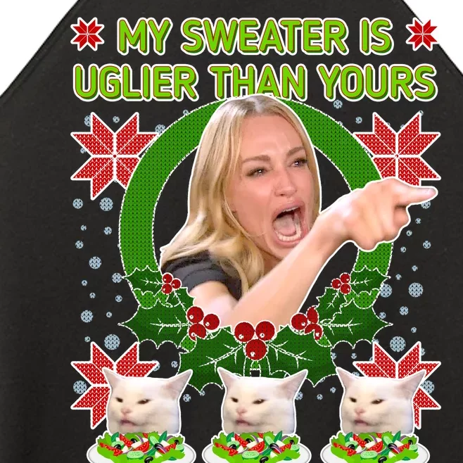 My Sweater Is Uglier Than Yours Yelling Cat Meme Women’s Perfect Tri Rocker Tank