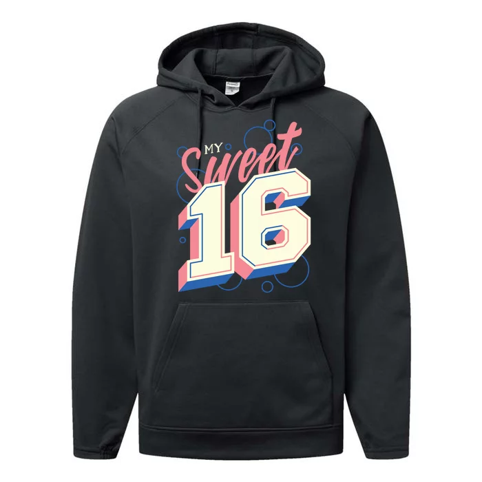 My Sweet Sixteen Performance Fleece Hoodie