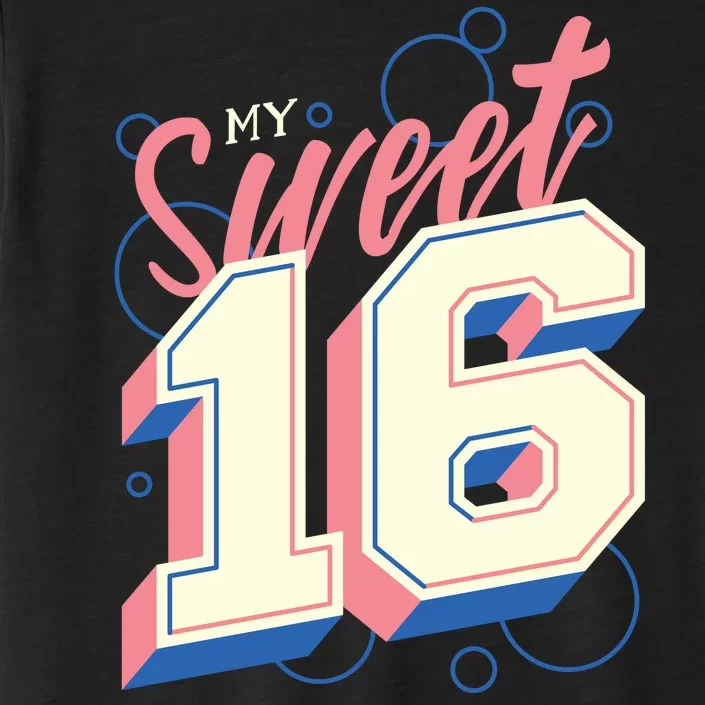 My Sweet Sixteen ChromaSoft Performance T-Shirt