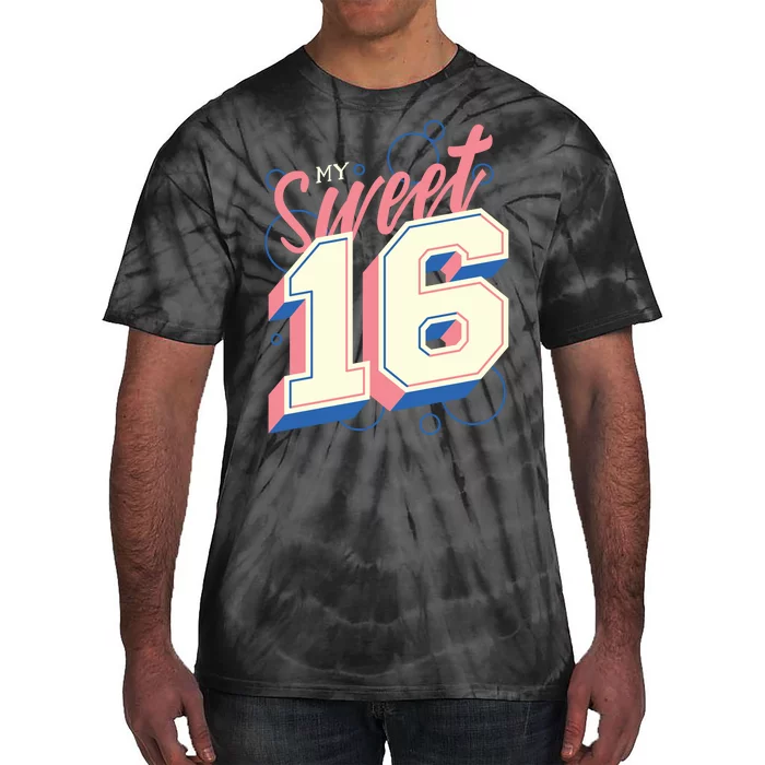 My Sweet Sixteen Tie-Dye T-Shirt