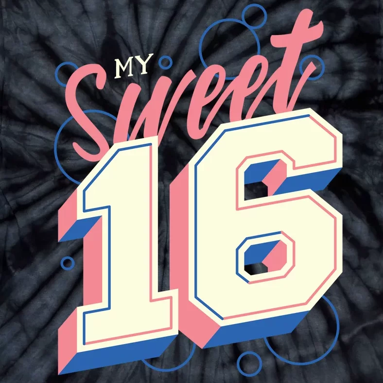 My Sweet Sixteen Tie-Dye T-Shirt