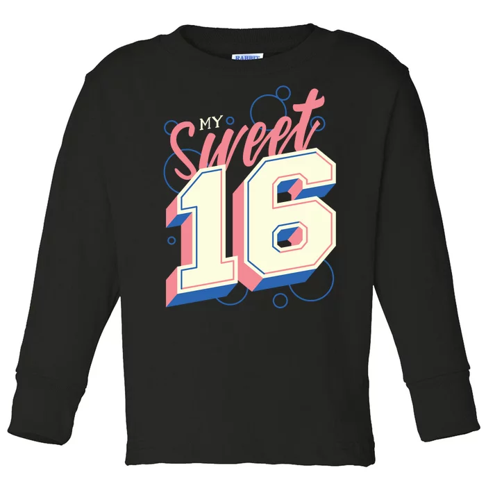 My Sweet Sixteen Toddler Long Sleeve Shirt