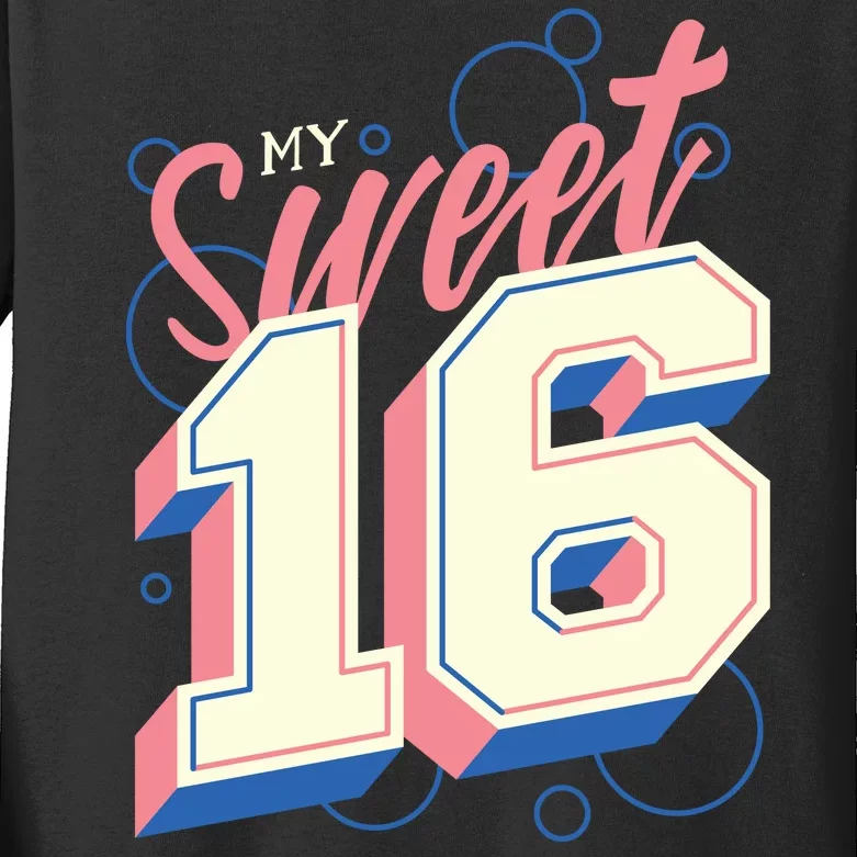 My Sweet Sixteen Kids Long Sleeve Shirt