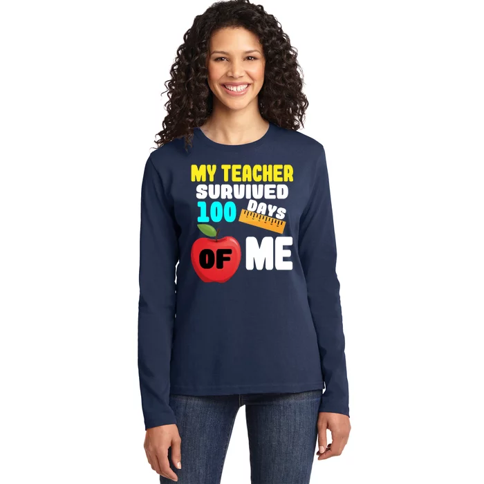 My Teacher Survived 100 Days Of Me Ladies Long Sleeve Shirt