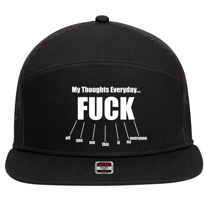 My Thoughts Everyday Fuck Everything Funny Meme 7 Panel Mesh Trucker Snapback Hat