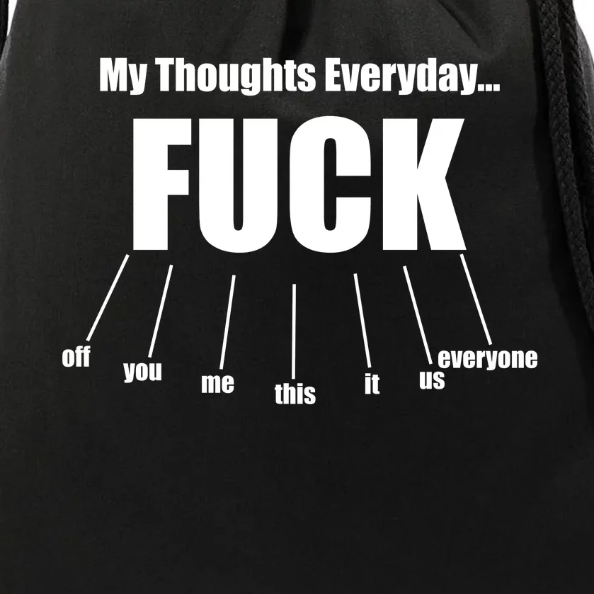 My Thoughts Everyday Fuck Everything Funny Meme Drawstring Bag