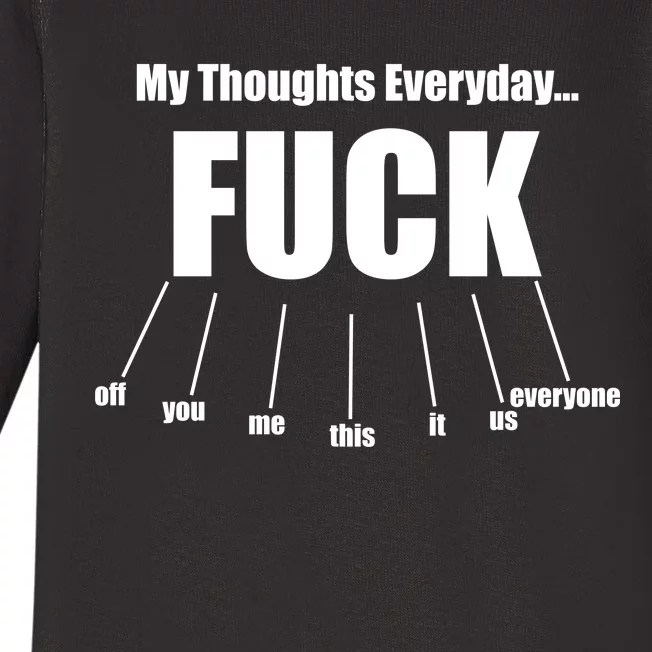 My Thoughts Everyday Fuck Everything Funny Meme Baby Long Sleeve Bodysuit