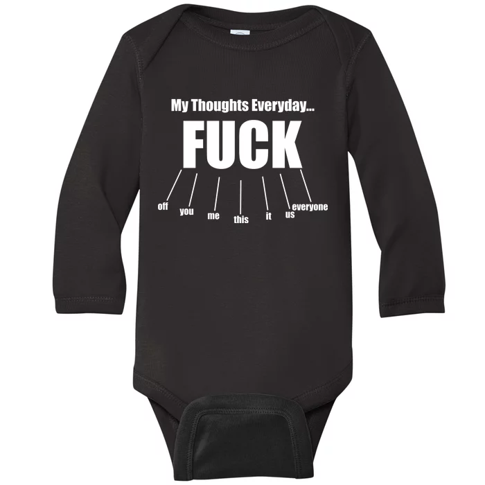 My Thoughts Everyday Fuck Everything Funny Meme Baby Long Sleeve Bodysuit