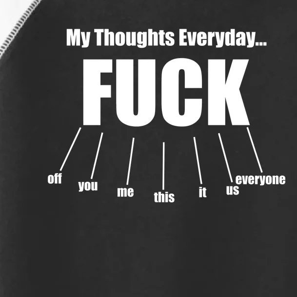 My Thoughts Everyday Fuck Everything Funny Meme Toddler Fine Jersey T-Shirt